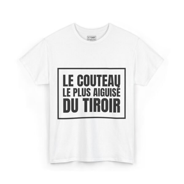 T-Shirt "Le couteau le plus aiguisé du tiroir" Adulte Unisex