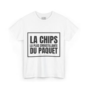 T-Shirt "La chips la plus croustillante du paquet" Adulte Unisex